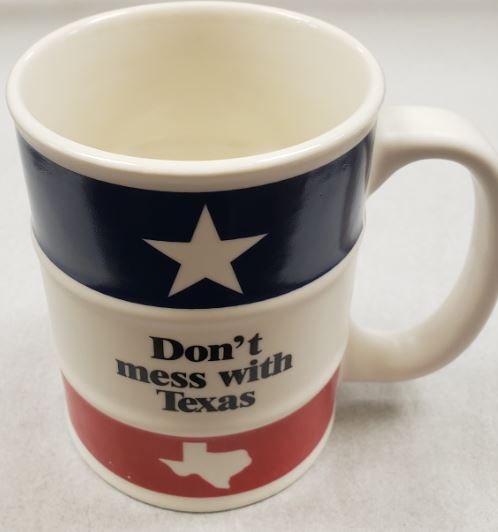 Don't Mess With Texas Mug 